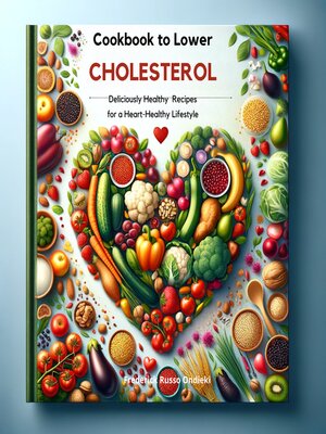 cover image of Cookbook to Lower Cholesterol